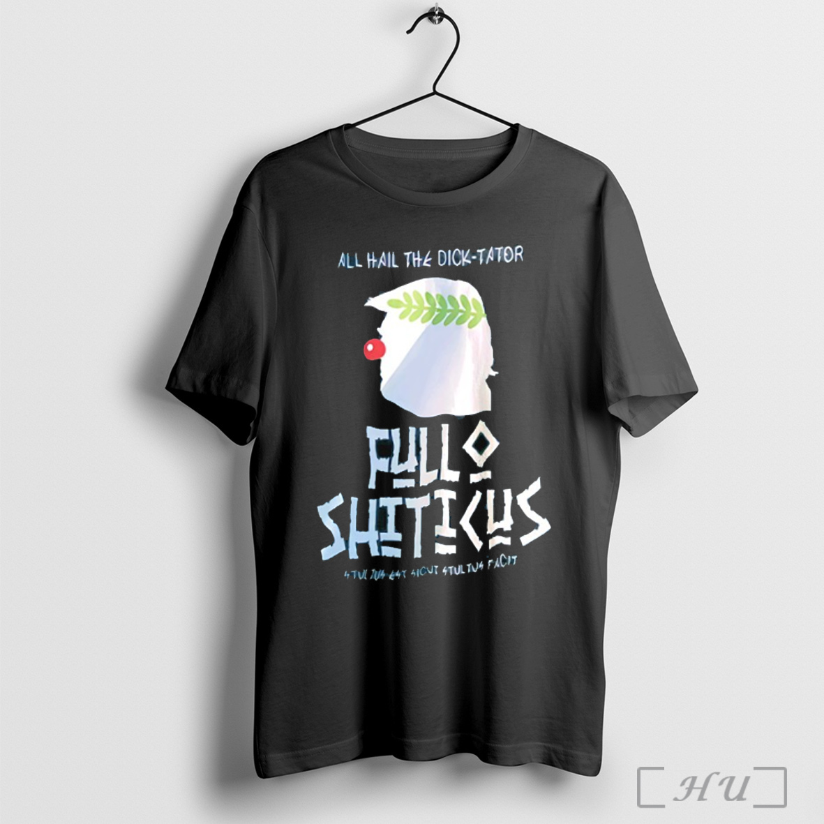 Officials All Hail The Dick Tator Fullo Shiticus Trump Clown T Shirt Sweatshirt