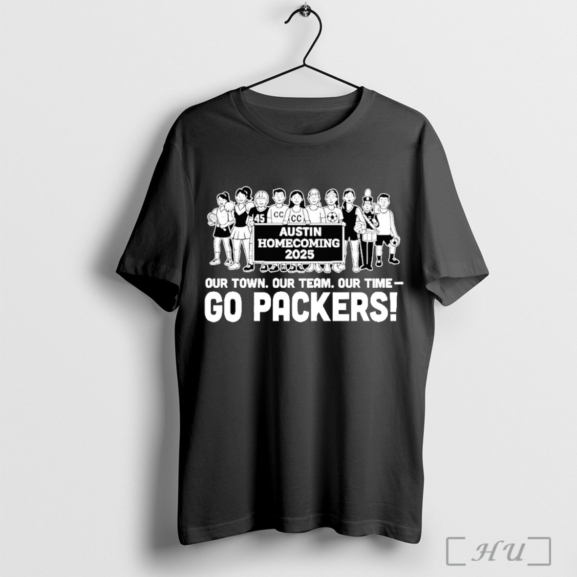 Officials Austin Homecoming 2025 Our Town Our Team Our Time Go Packers T Shirt Sweatshirt