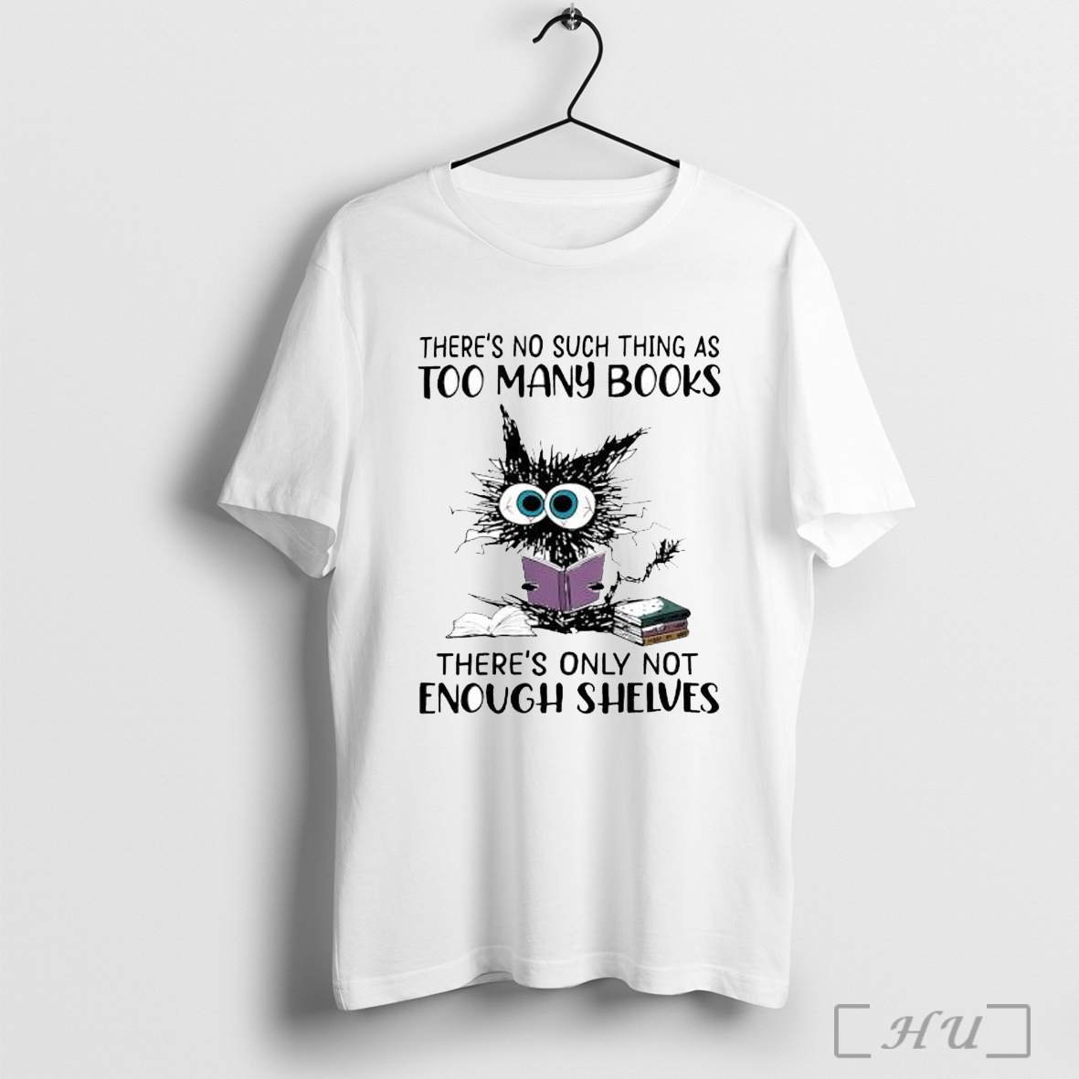 Officials Cat Theres No Such Thing As Too Many Books T Shirt Sweatshirt
