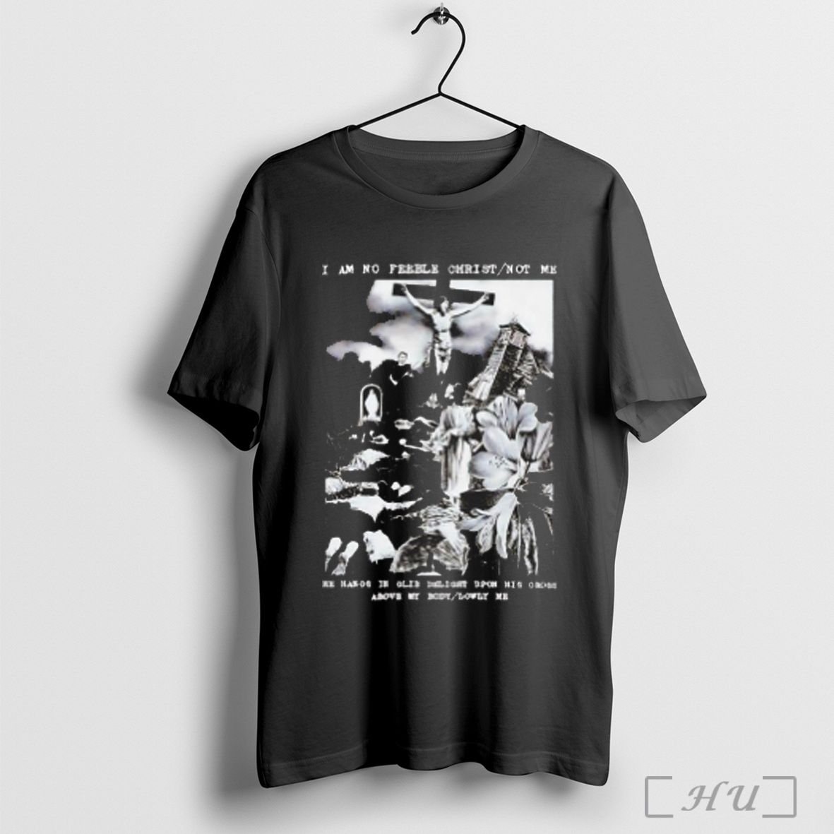Officials I Am No Feeble Christ Not Me He Hangs In Glib Delight Upon His Cross Above My Body T Shirt Sweatshirt