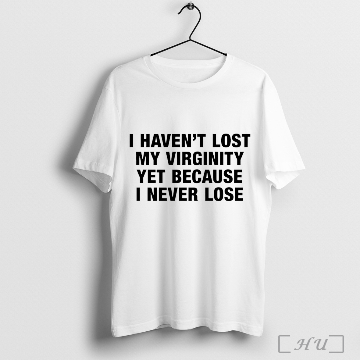 Officials I Havent Lost My Virginity Yet Because I Never Lose T Shirt Sweatshirt