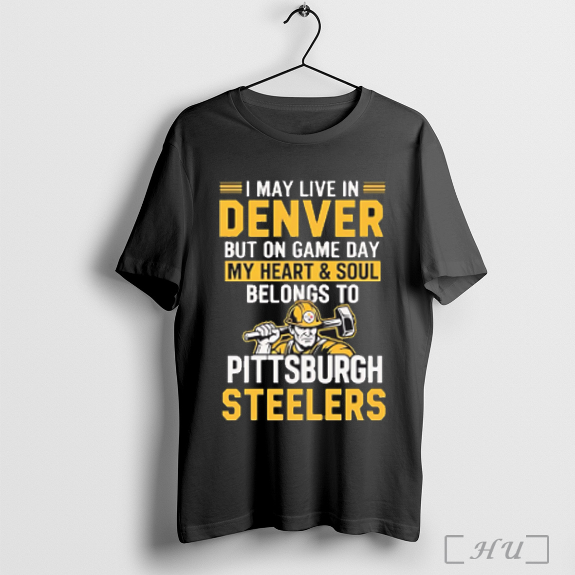 Officials I May Live In Denver But On Gameday My Heart And Soul Belong To Pittsburgh Steelers T Shirt Sweatshirt