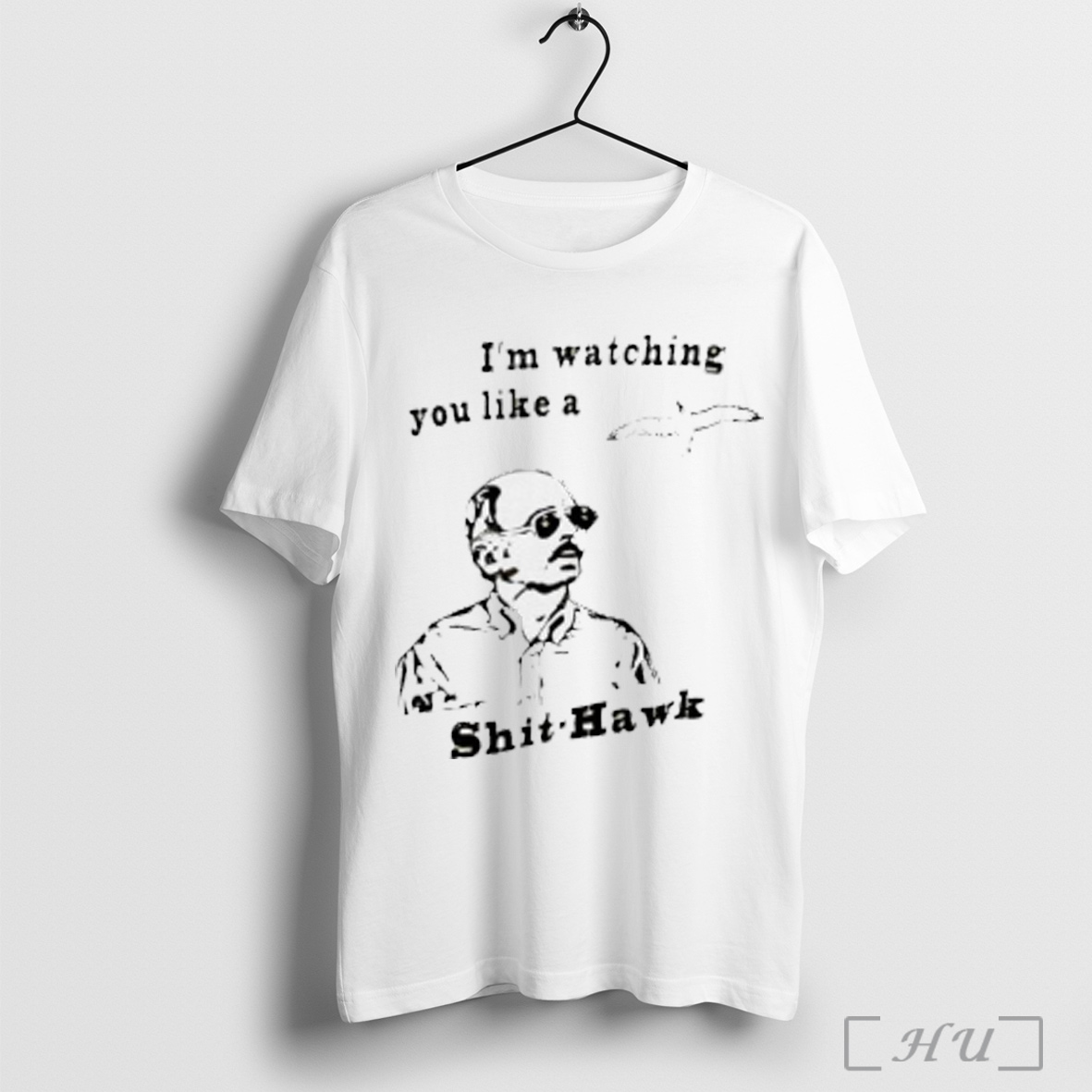 Officials Im Watching You Like A Shit Hawk T Shirt Sweatshirt