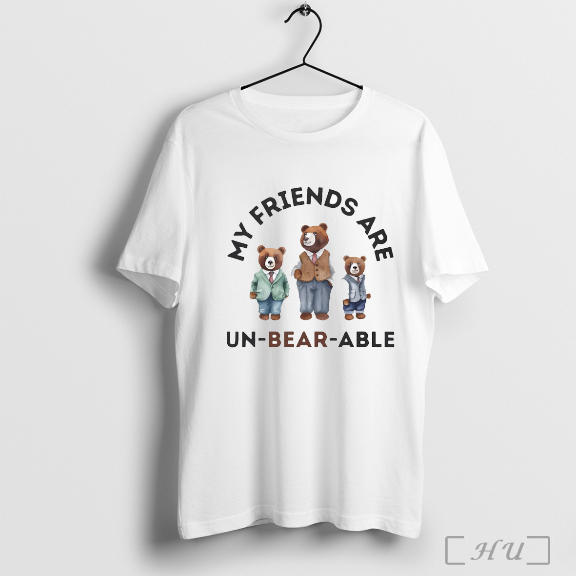 Officials My Friends Are Un Bear Able Shirt Hoodie Sweater Longsleeve And V Neck T Shirt