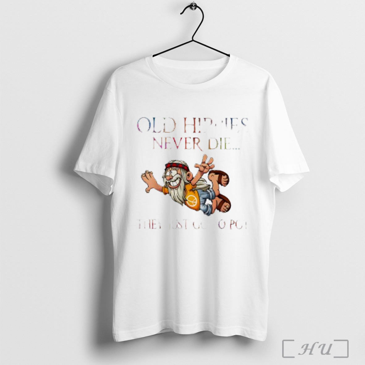 Officials Old Hippies Never Die They Just Go To Pot Old Man T Shirt Sweatshirt