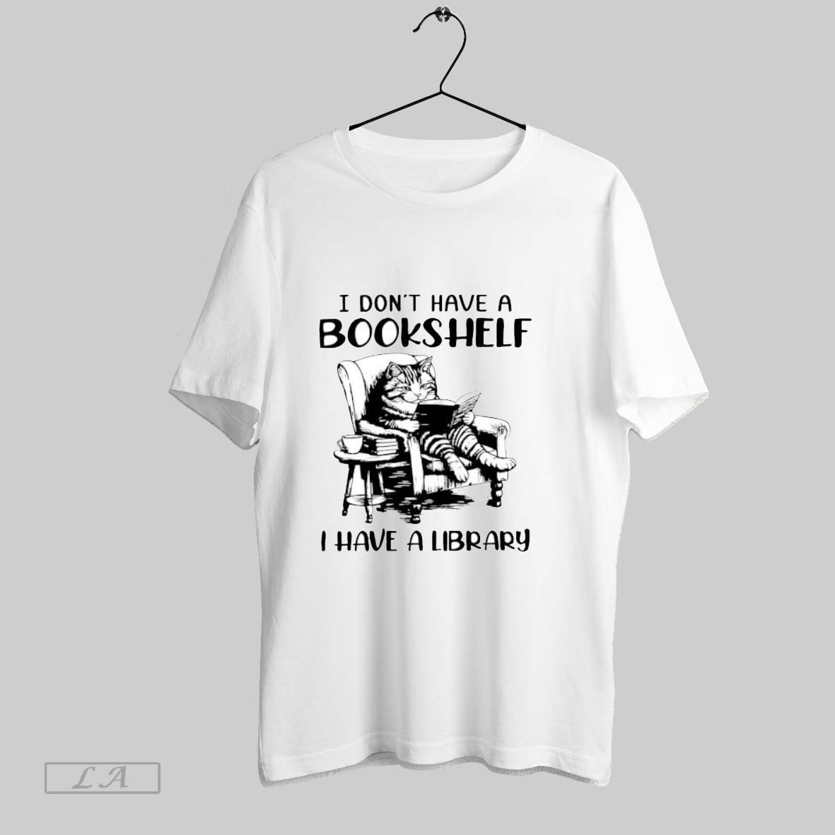 Original Cat I Dont Have A Bookshelf I Have A Library T Shirt Shirt