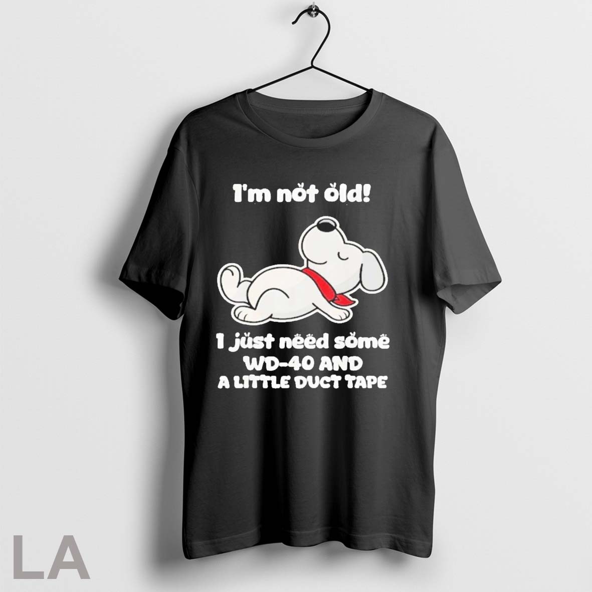 Original Dog Funny I Just Need Some Wd 40 And A Little Duct Tape Im Not Old Tee Shirt