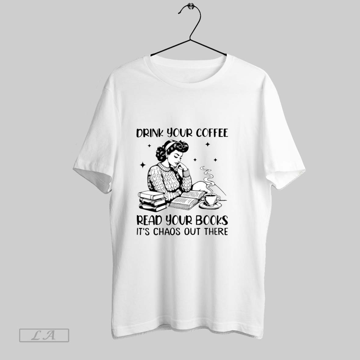Original Girl Drink Your Coffee Read Your Books T Shirt Shirt