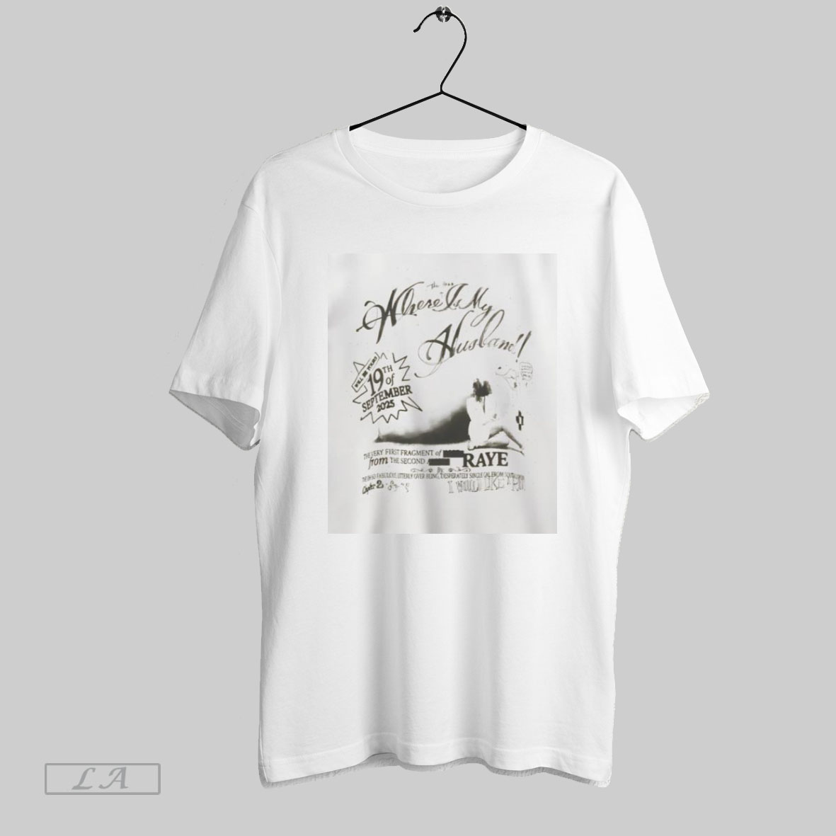 Original Raye Where Is My Husband T Shirt