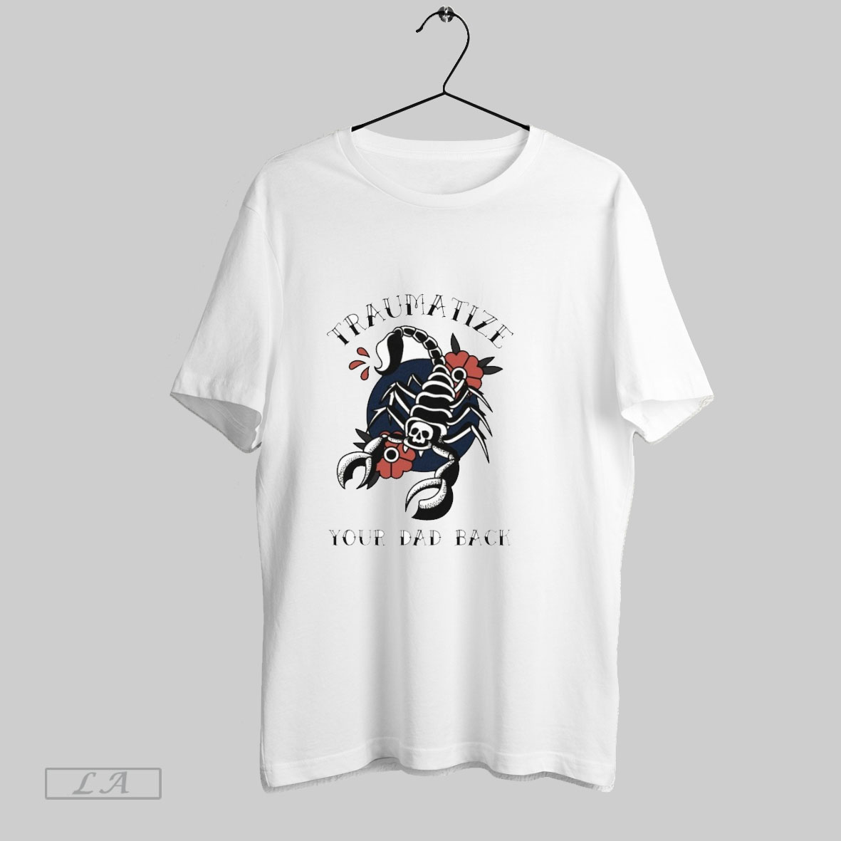 Original Traumatize Your Dad Back Scopion T Shirts