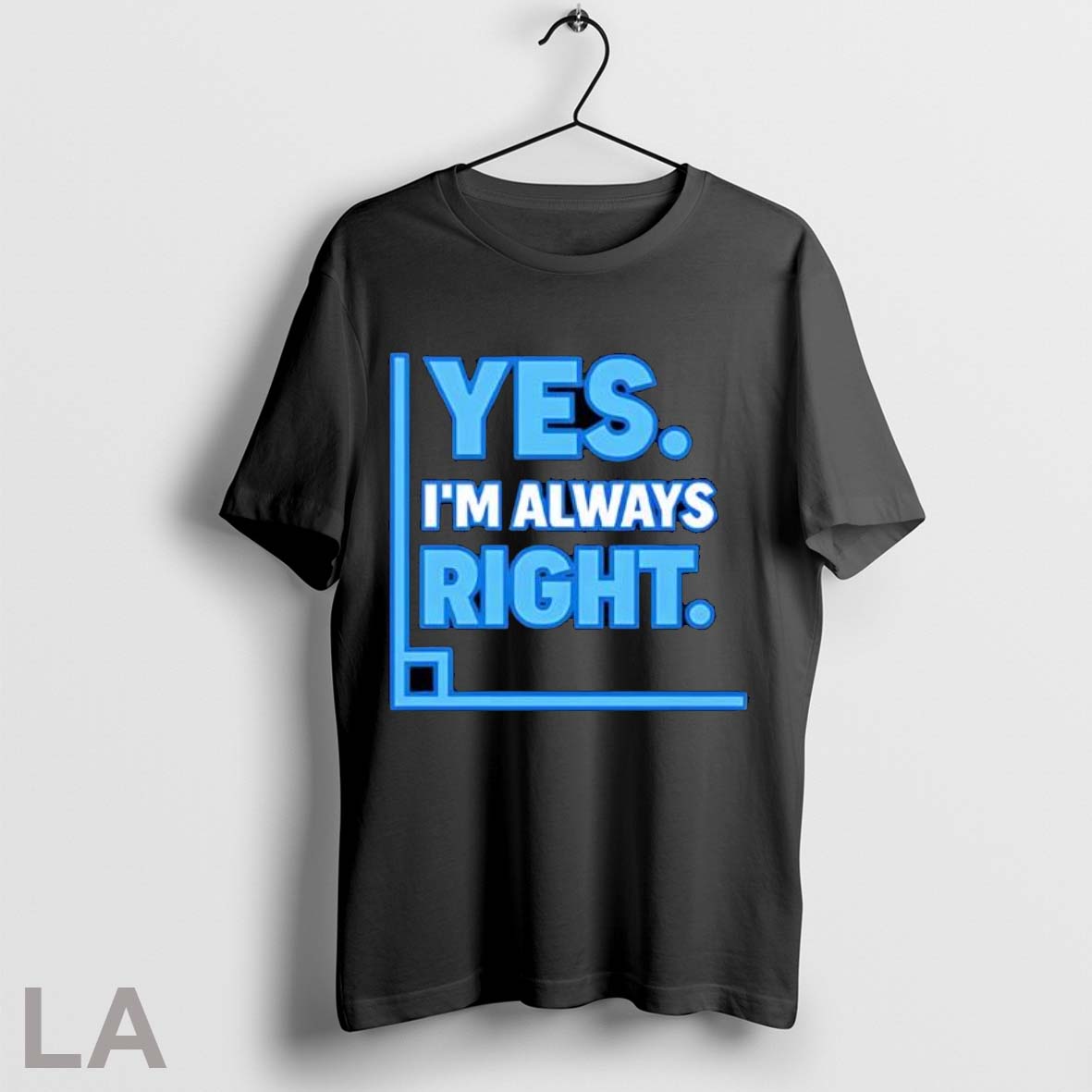 Original Yes Im Always Right Funny Math T Shirt Shirt