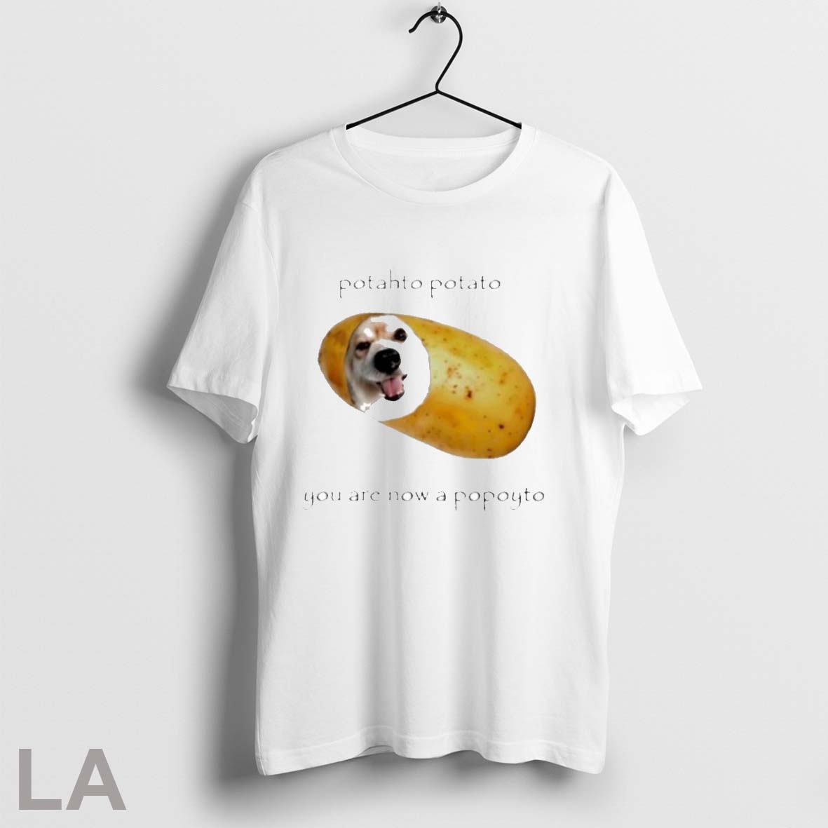 Potahto Potato You Are Now A Popoyto Dog T Shirts