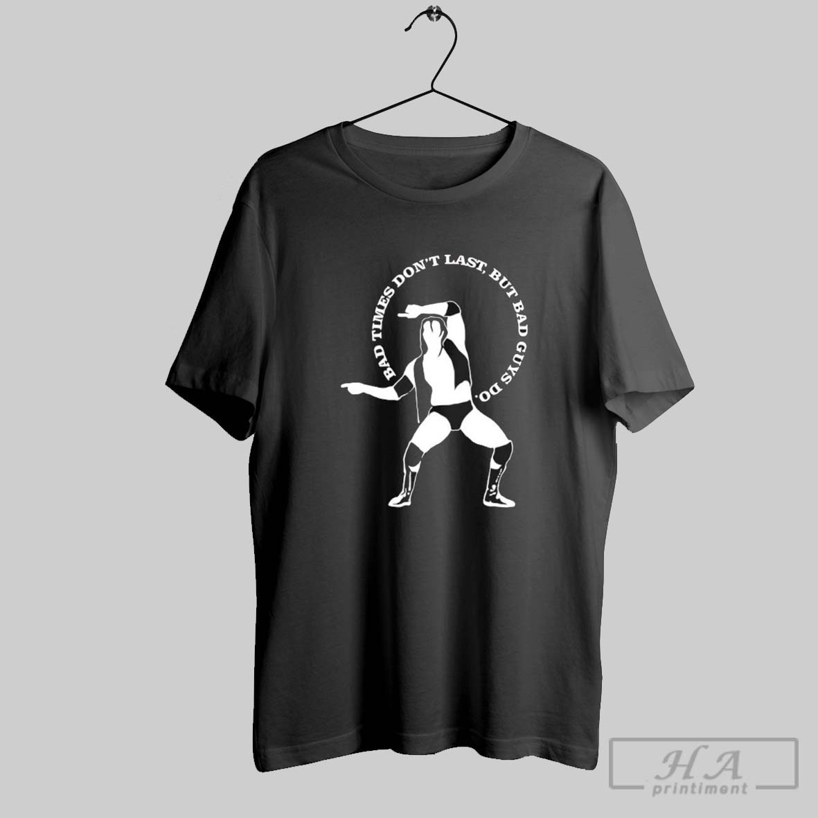 Razor Ramon Bad Times Dont Last But Bad Guys Do Shirt