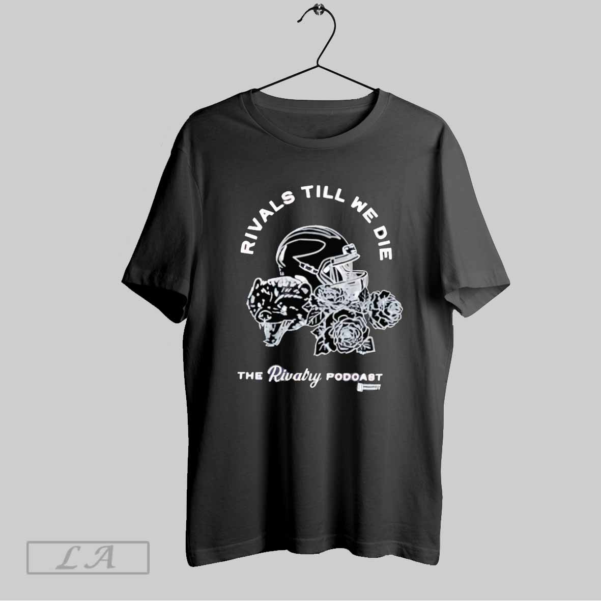 Rivals Till We Die The Rivalry Podcast Shirt T Shirt