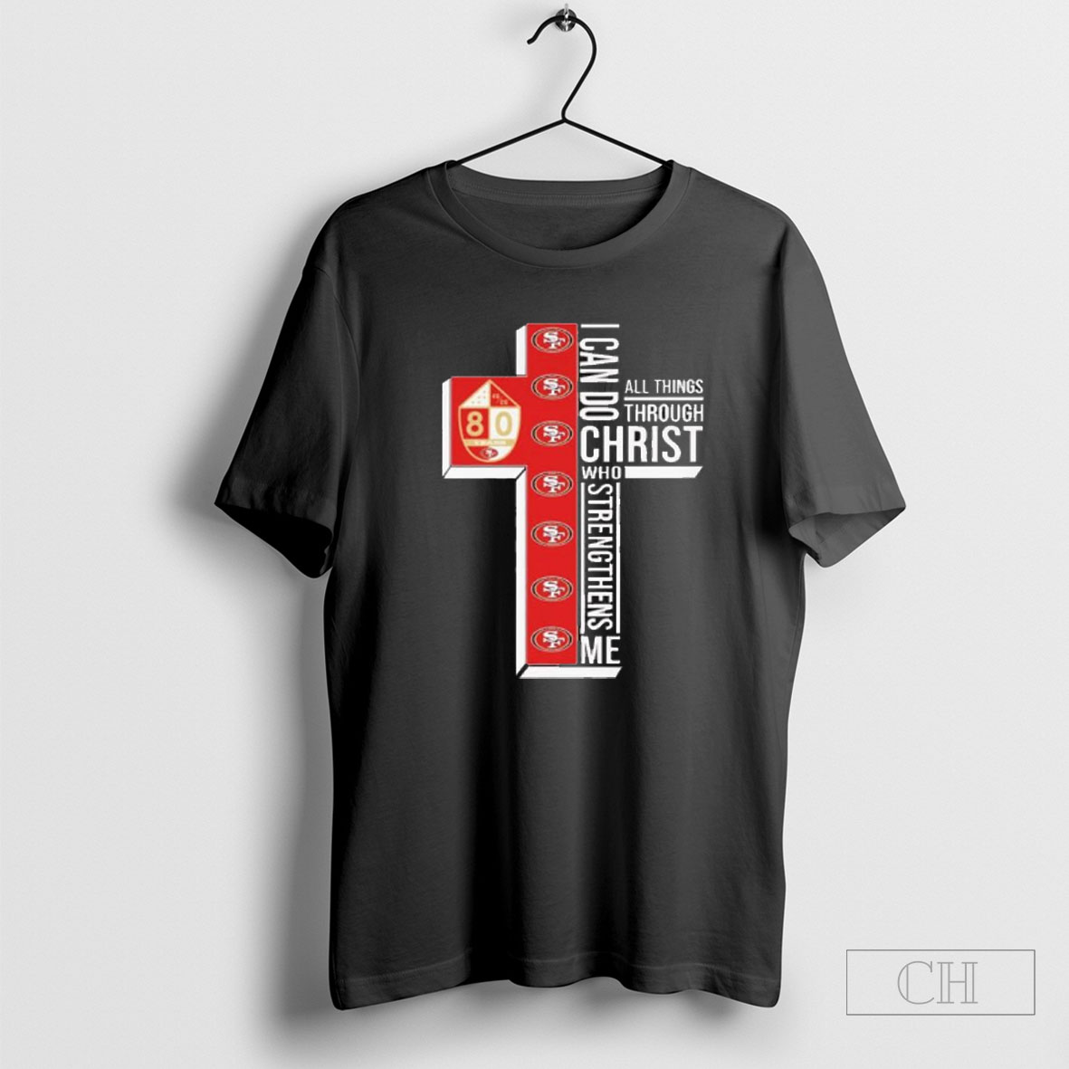 San Francisco 49ers 80 Years I Can Do All Things Through Christ Who Strengthens Me Shirt