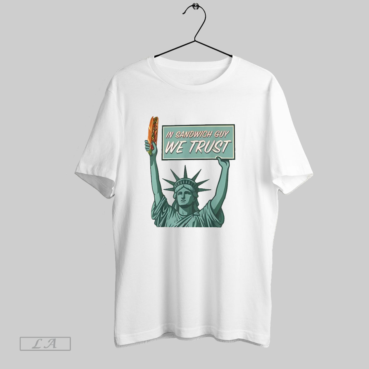 Sandwich Guy We Trust Statue Of Liberty Shirt