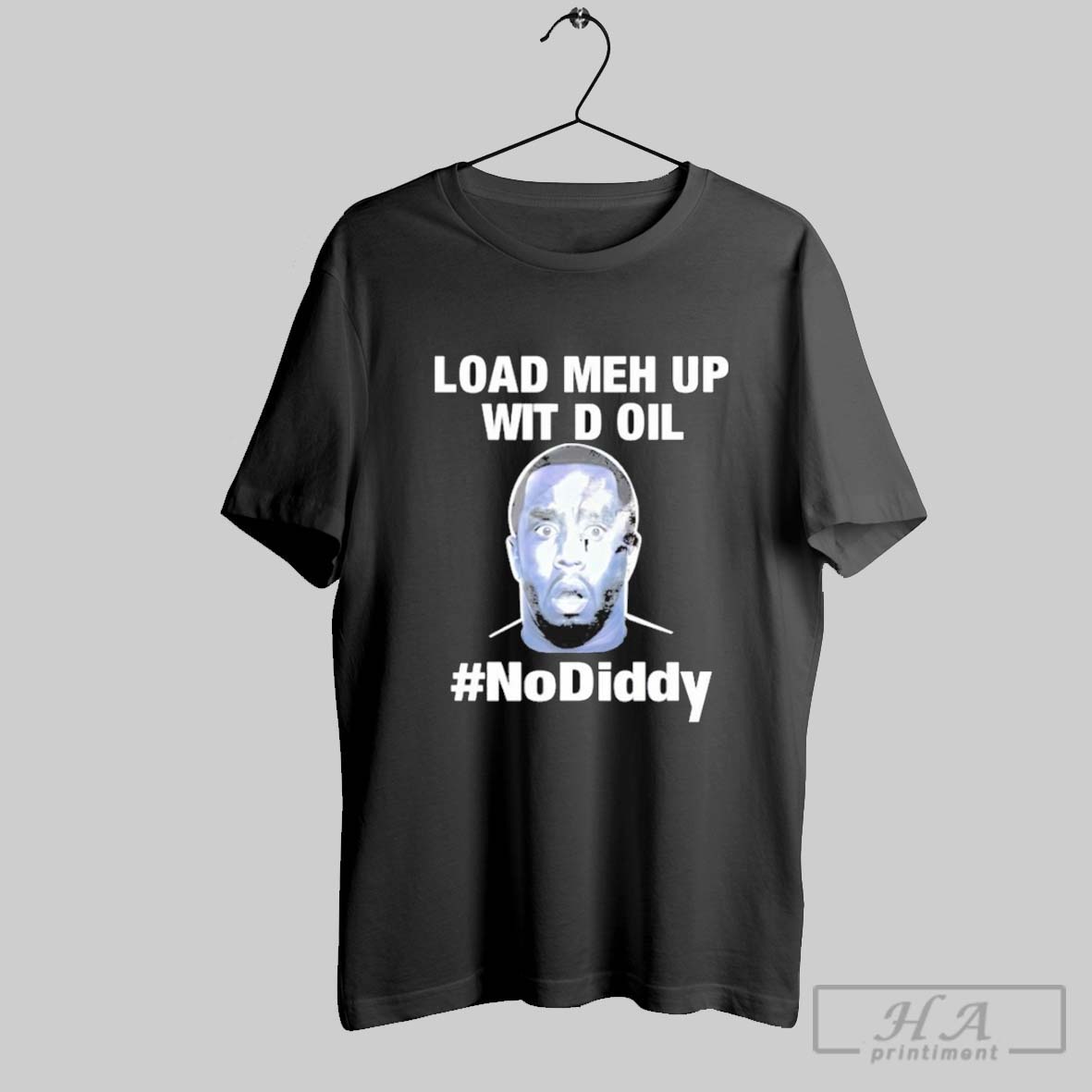 Sean Combs Load Meh Up Wit D Oil No Diddy T Shirts