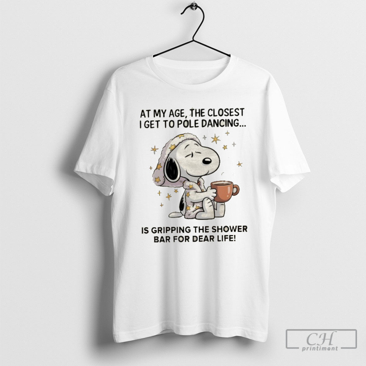 Snoopy At My Age The Closest I Get To Pole Dancing Is Gripping The Shower Shirt