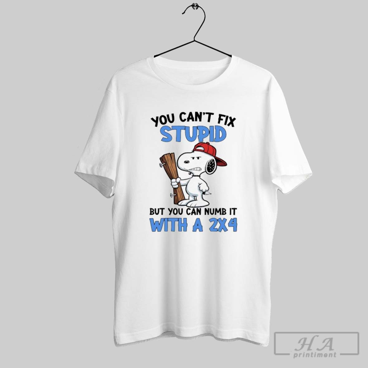 Snoopy You Cant Fix Stpid But You Can Numb It With A 2x4 T Shirts
