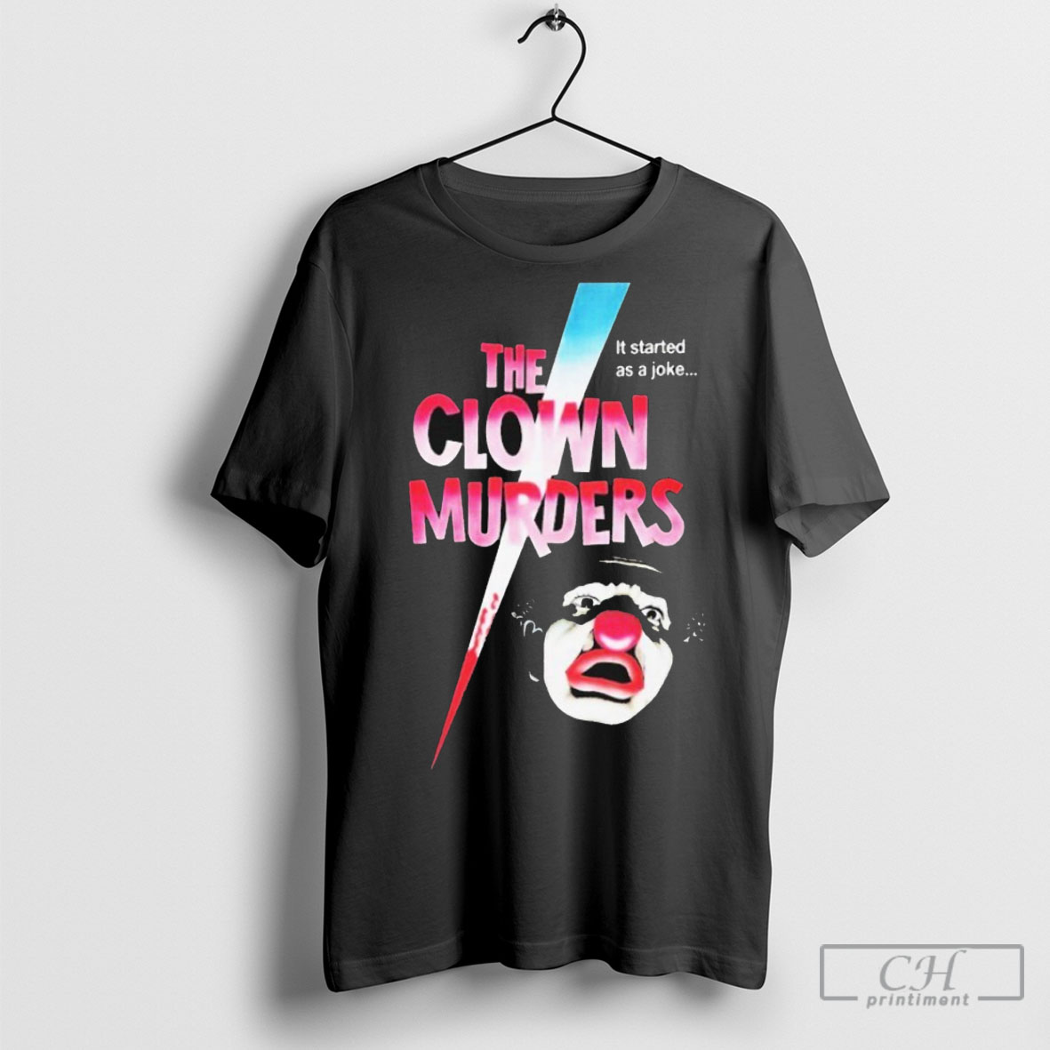 The Clown Murders It Started As A Joke Tee Shirt Sweatshirt