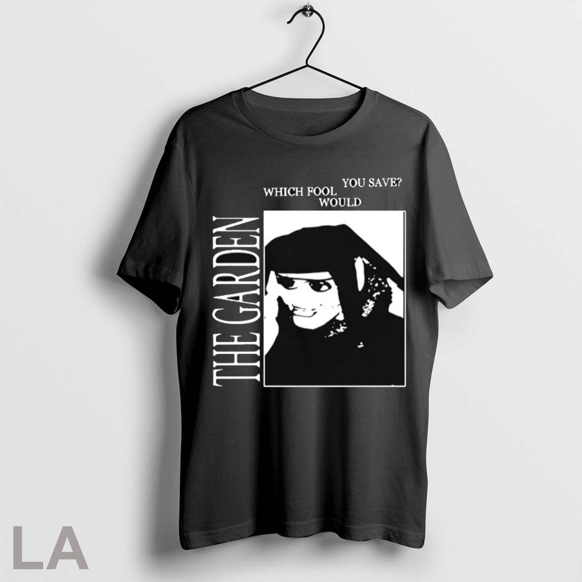 The Garden You Save Which Fool Would Shirt