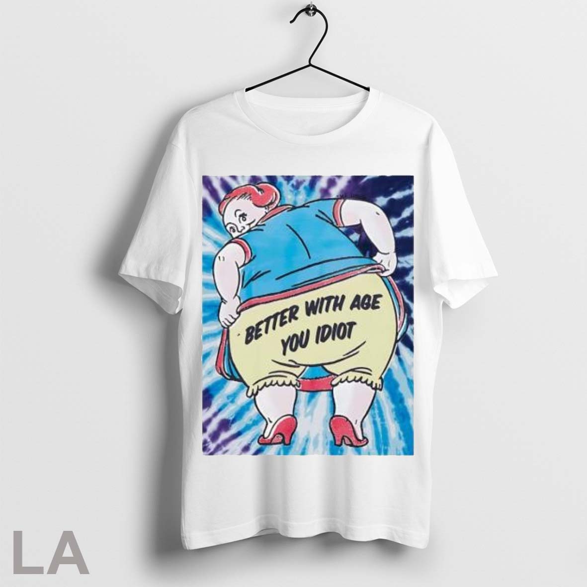 Top Better With Age You Idiot T Shirt