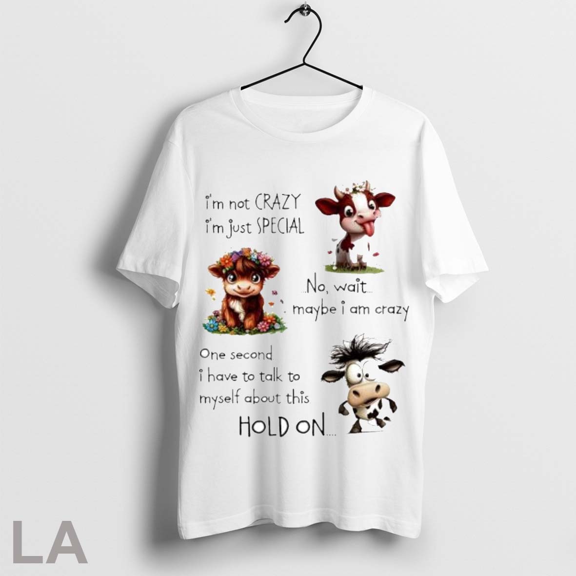 Top Cow Im Not Crazy Im Just Special No Wait Maybe I Am Crazy One Second I Have To Talk To Myself About This Hold On T Shirt