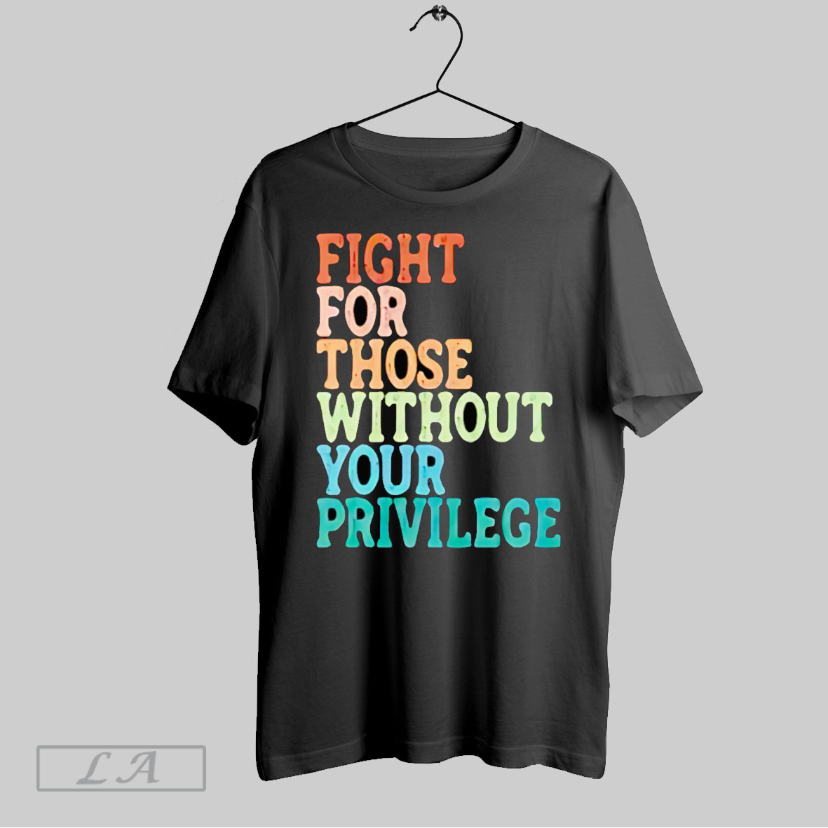 Top Fight For Those Without Your Privilege Retro Tshirt Shirt