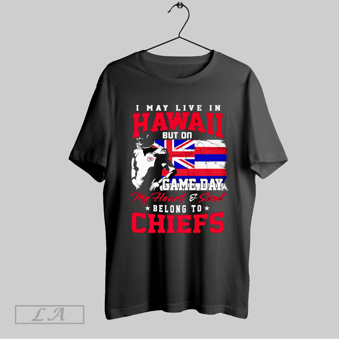 Top I May Live In Hawaii But On Game Day My Heart And Soul Belong To Chiefs Tshirt Shirt
