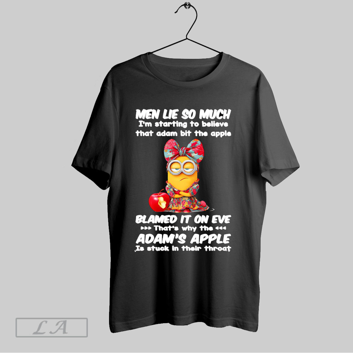 Top Minion Men Lie So Much Im Starting To Believe That Adam Bit The Apple Tshirt Shirt