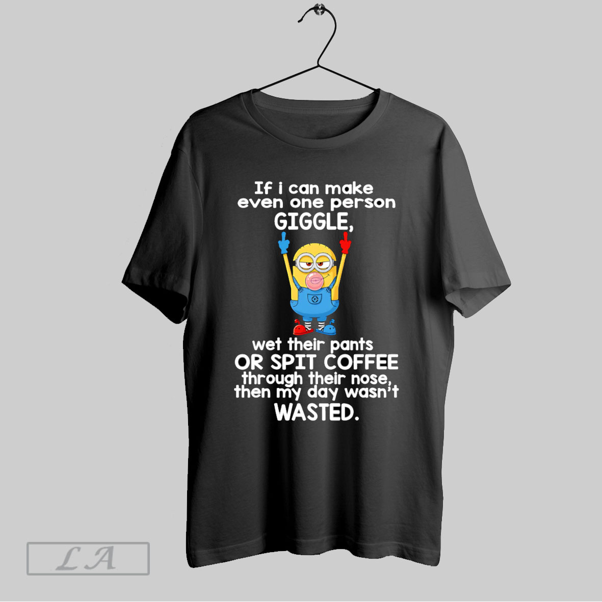 Top Minion Middle Finger If I Can Make Even One Person Giggle Wet Their Pants T Shirt Shirt