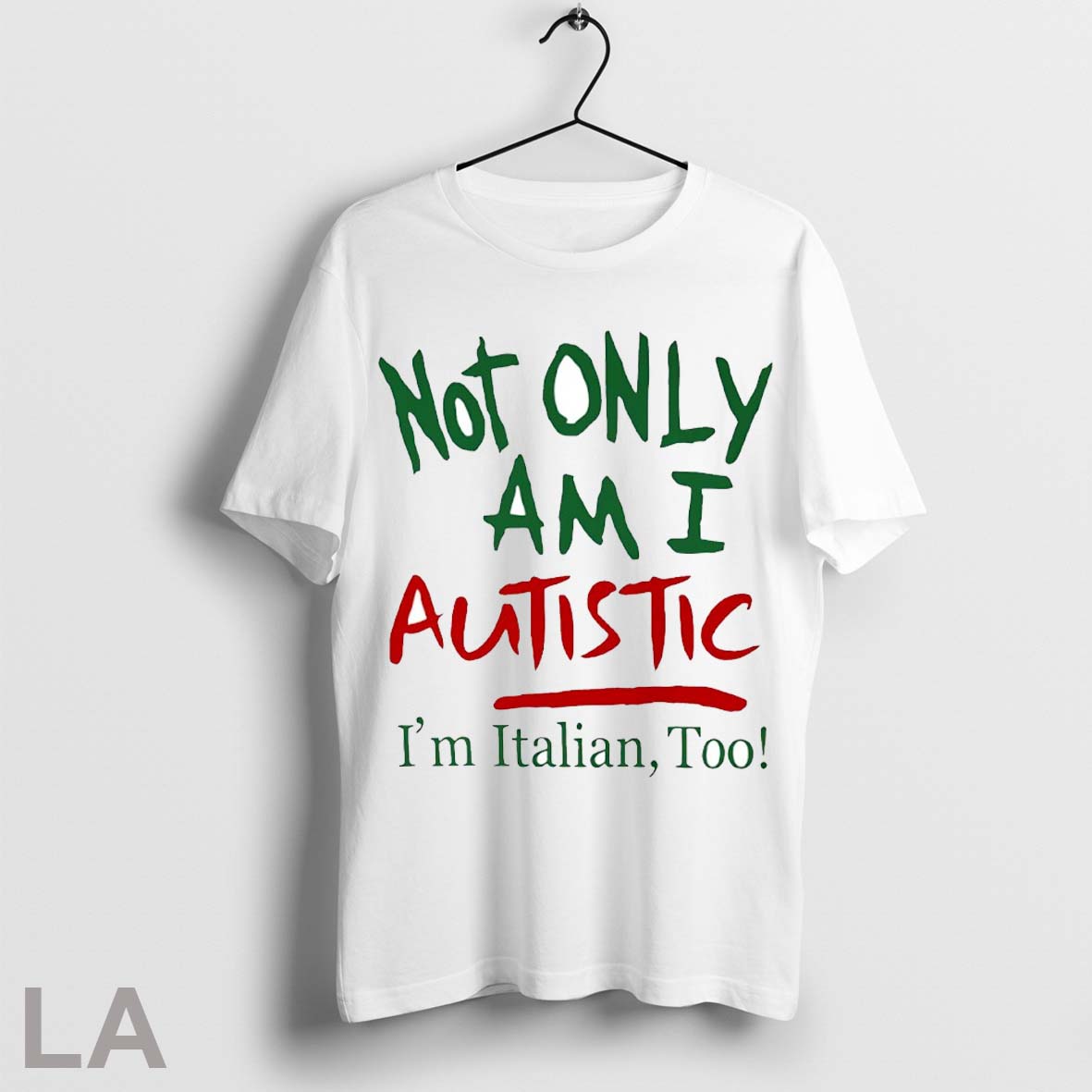 Top Not Only Am I Autistic Im Italian Too Shirt