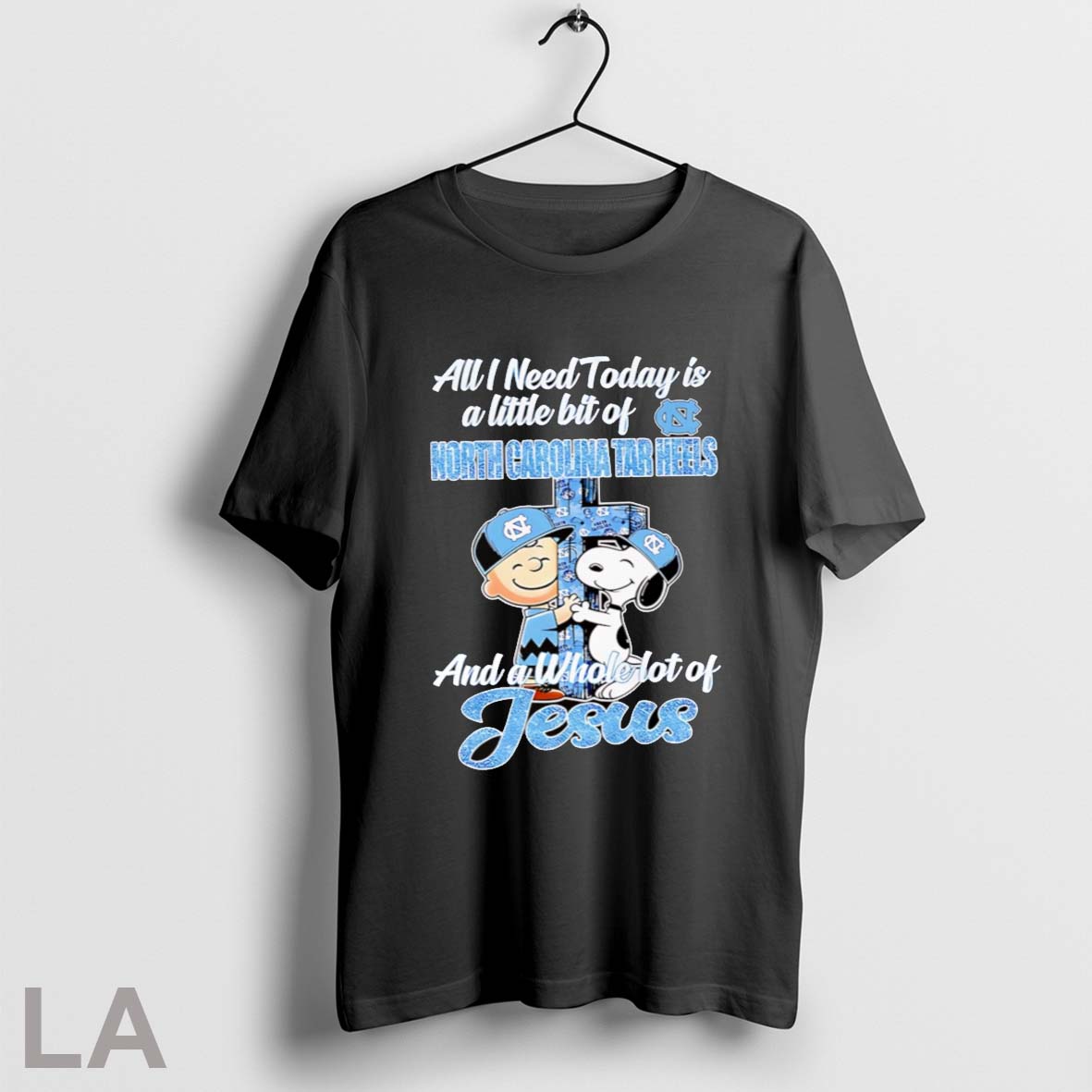 Top Snoopy And Charlie All I Need Today Is A Little Bit Of North Carolina Tar Heels And A Whole Lot Of Jesus Shirt