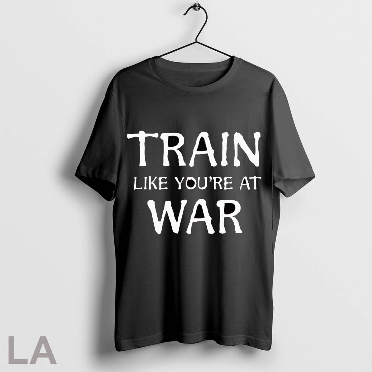 Train Like Youre At War T Shirt