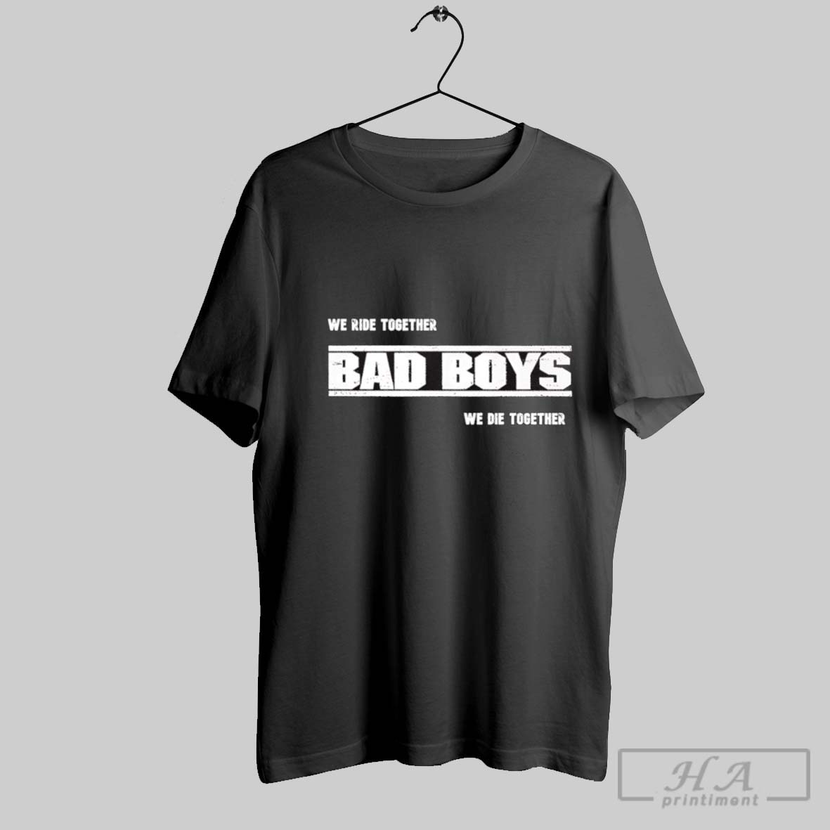 We Ride Together Bad Boys We Die Together 2025 Shirt