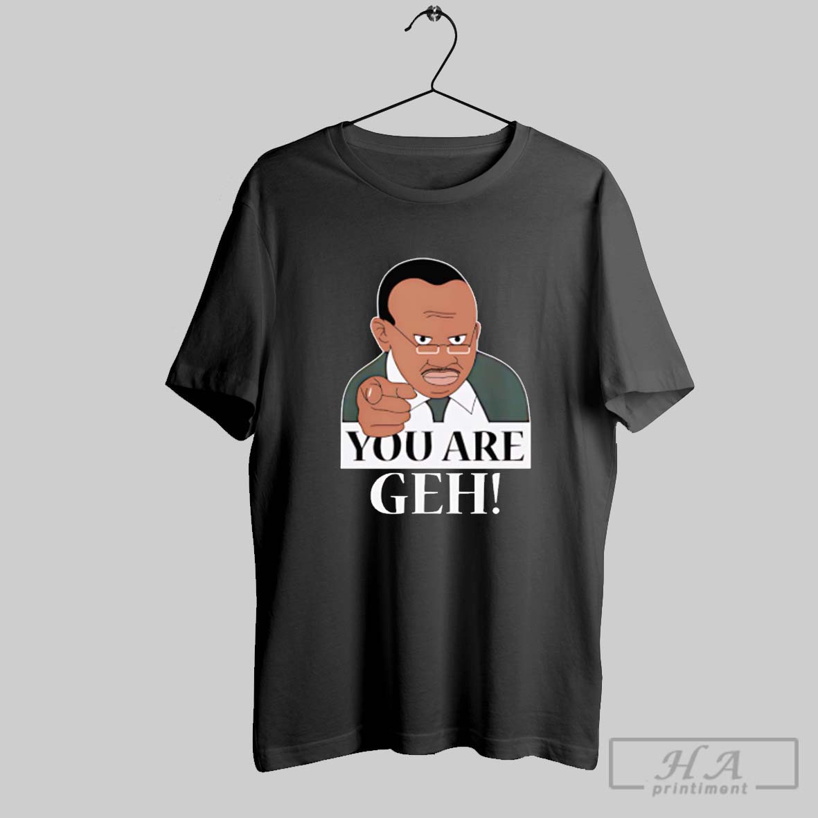 You Are Geh Shirt