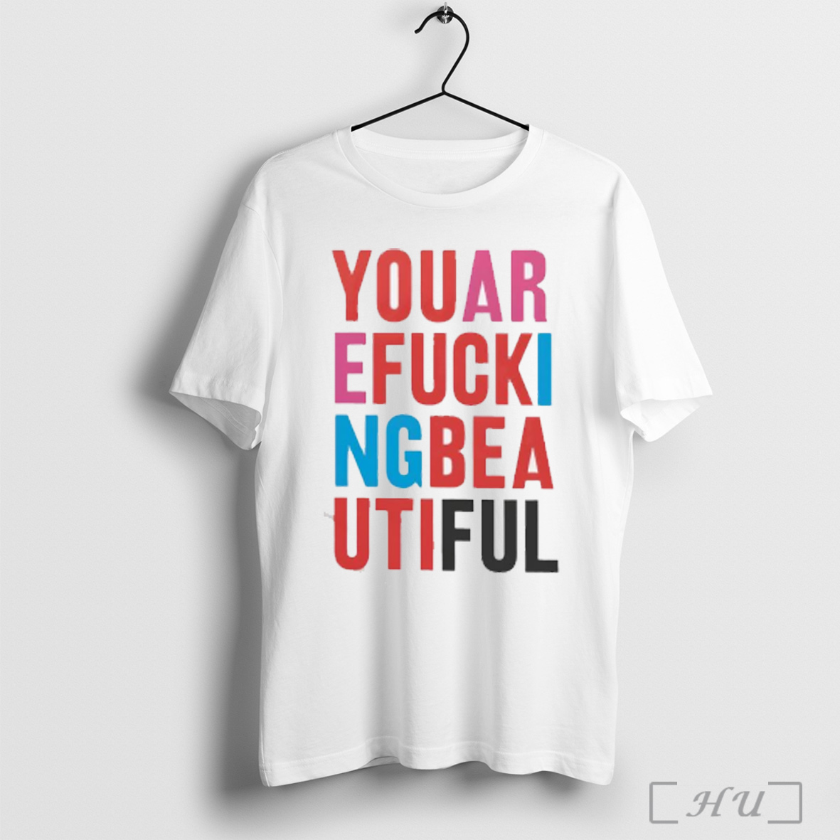 You Are Fucking Beautiful T Shirt Sweatshirt