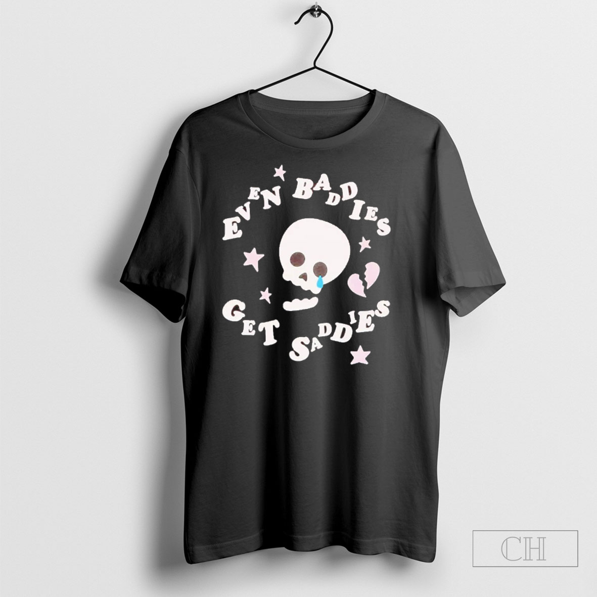 Baddies Get Saddies Skull Puff Shirt Tee Hoodie