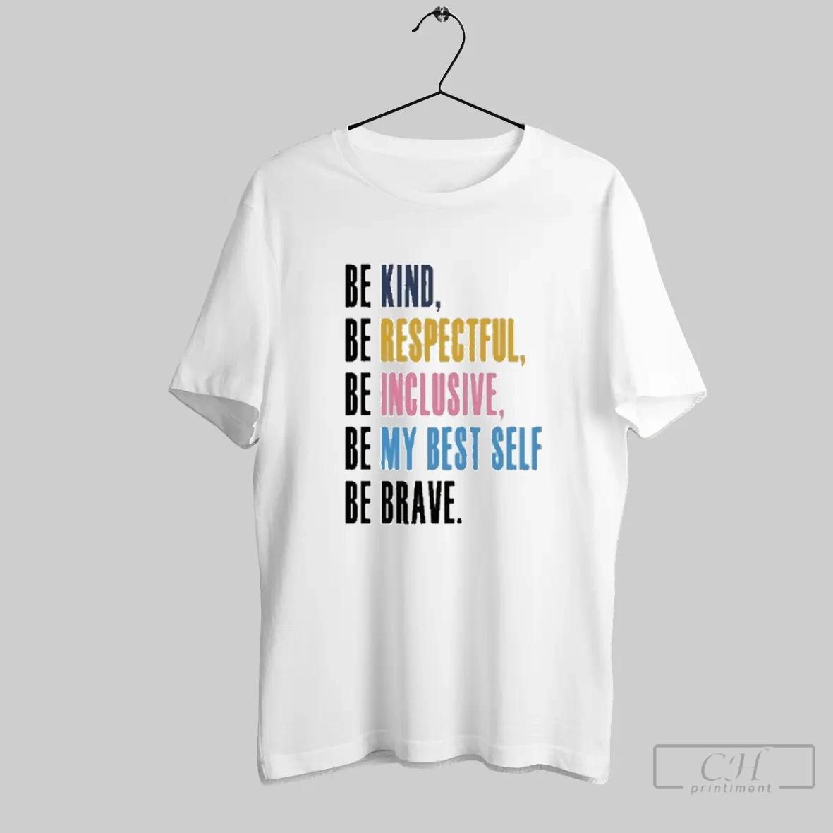 Be Kind Be Respectful Be Inclusive Be My Best Self Be Brave T Shirt Shirt