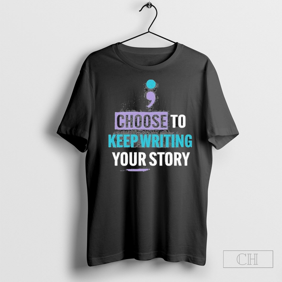 Choose To Keep Writing Your Story T Shirt Tee