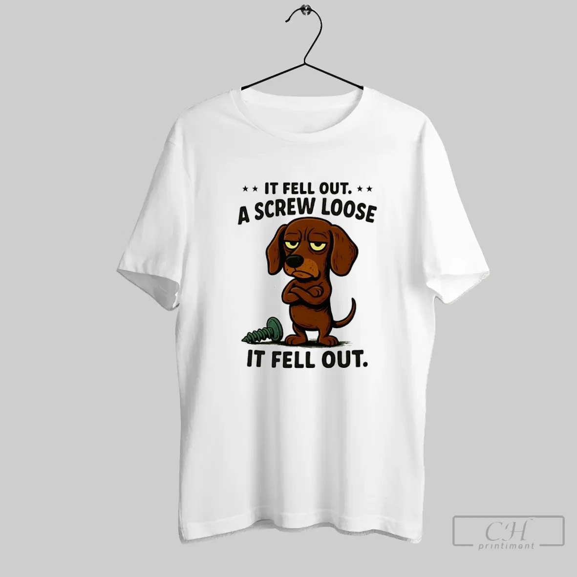 Dachshund It Fell Out A Screw Loose It Fell Out T Shirt Shirt