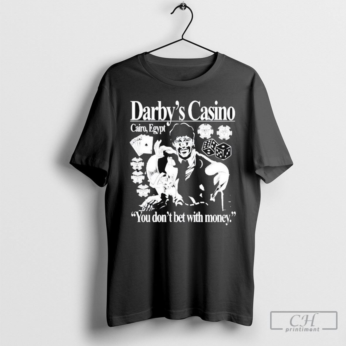 Darbys Casino You Dont Bet With Money Shirt Tee