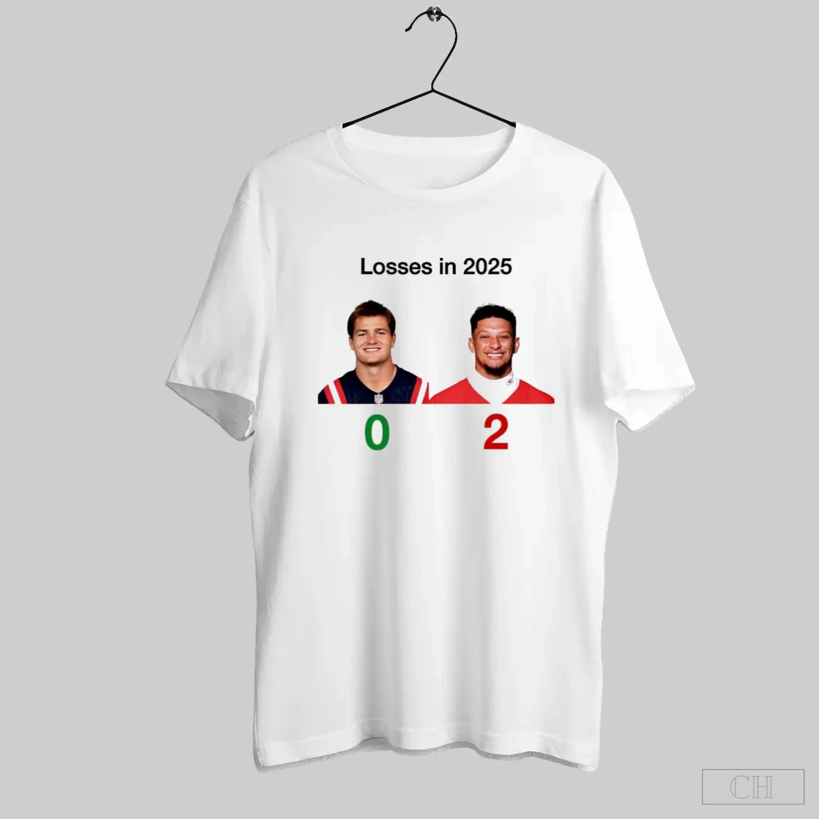 Drake Maye 0 Patrick Mahomes 2 Losses In 2025 Shirt Tee Hoodie