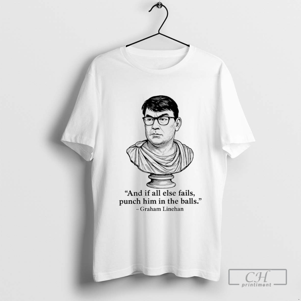 Graham Linehan And If All Else Fails Punch Him In The Balls T Shirt