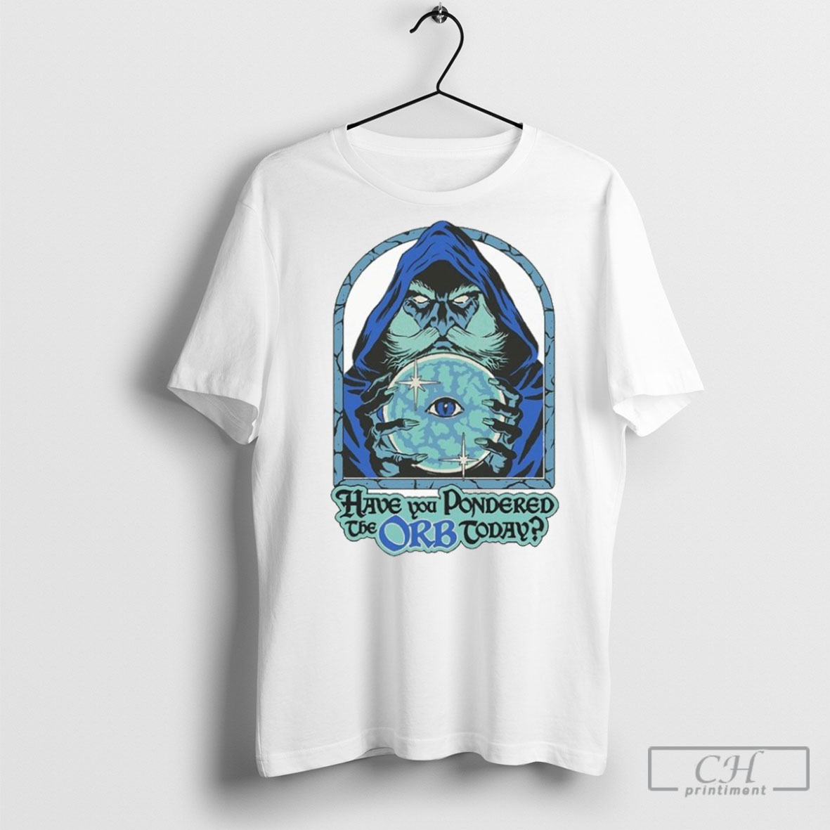 Have You Pondered The Orb Today Wizard Eye Tee Shirts