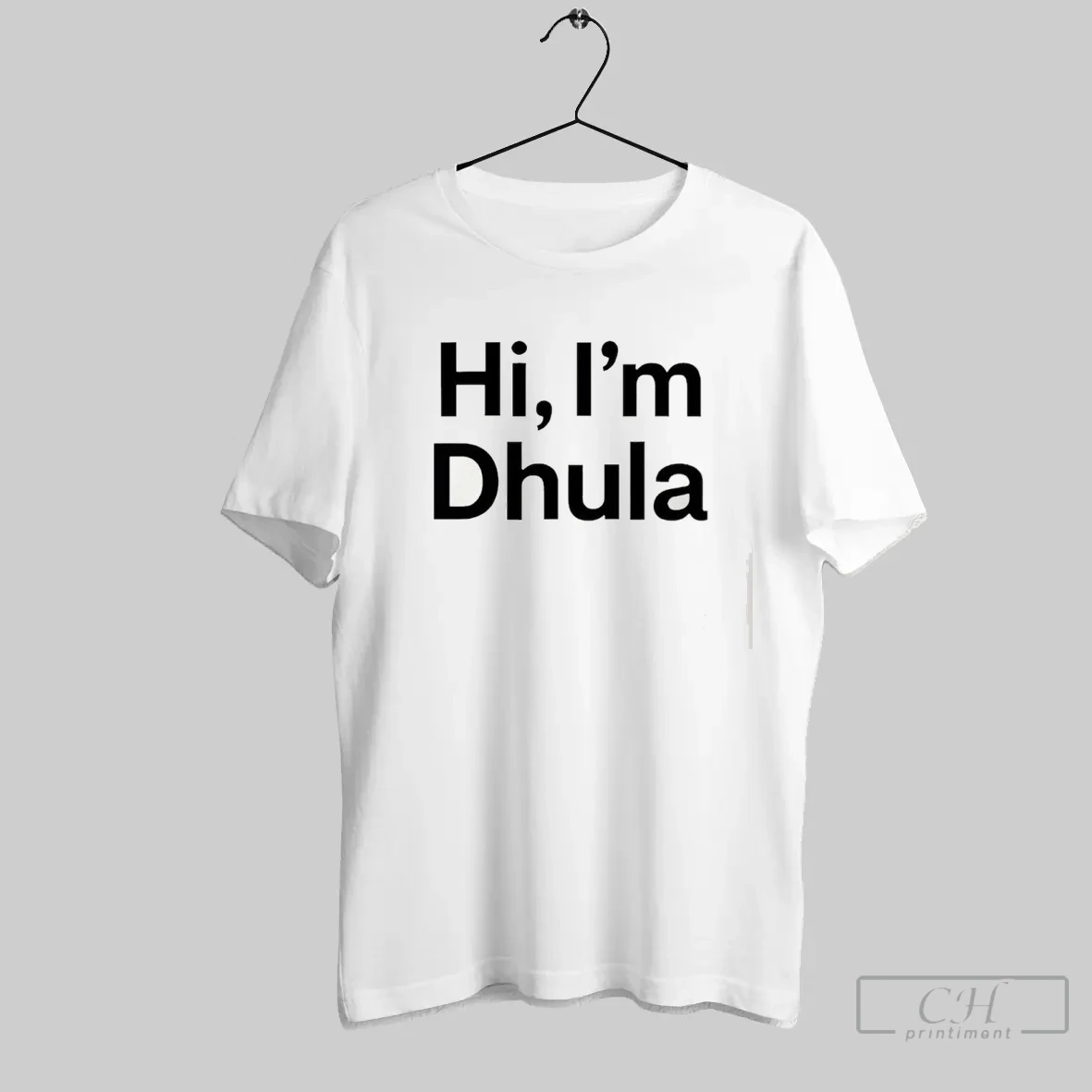 Hi Im Dhula T Shirt Shirt