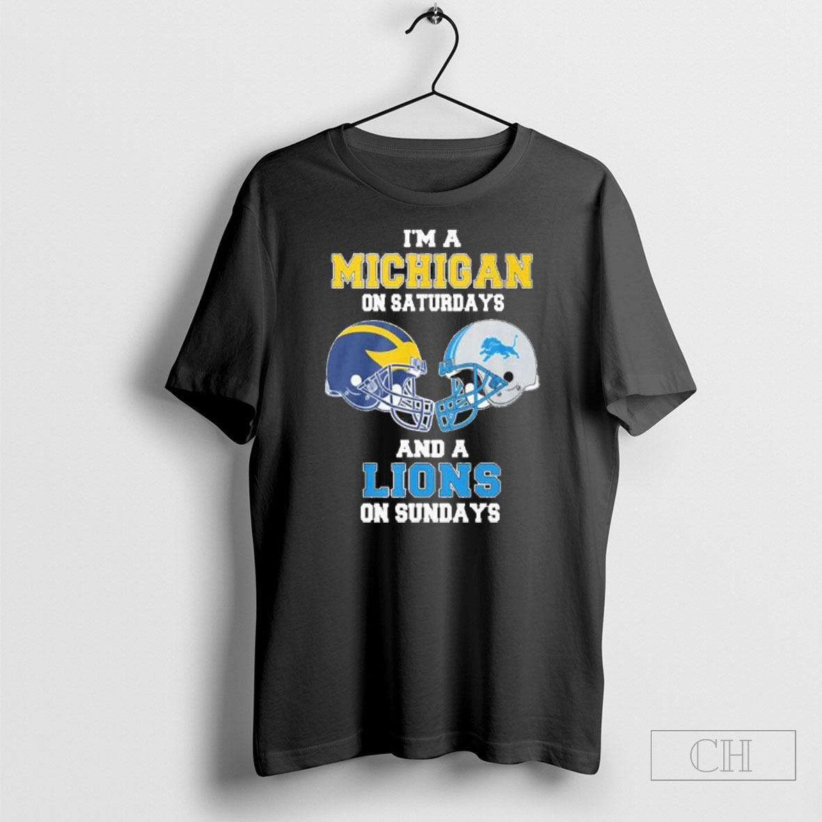 Im A Michigan Wolverines On Saturdays And A Detroit Lions On Sundays Helmet Shirt Tee Hoodie