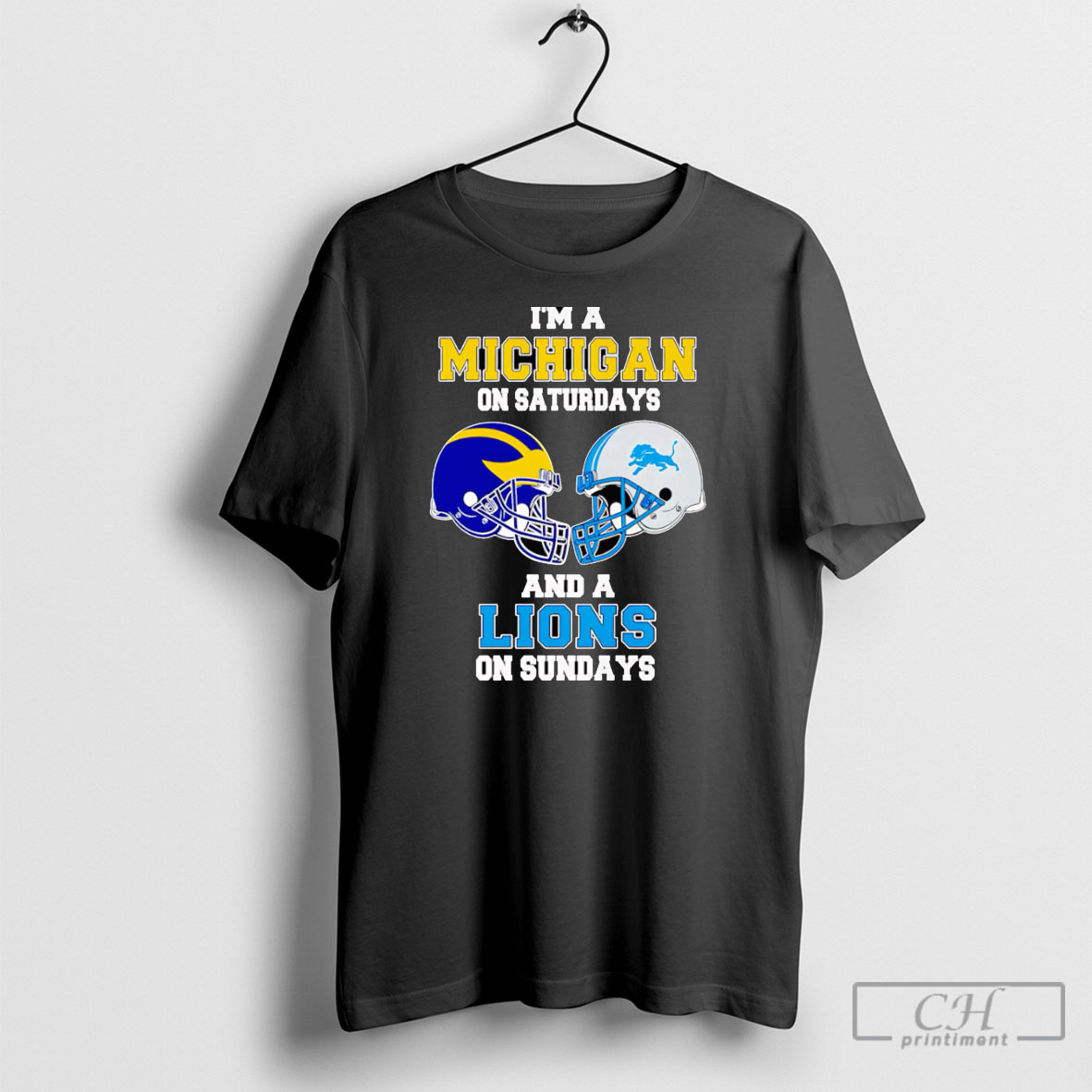 Im A Michigan On Saturdays And A Lions On Sundays Shirt Tee Hoodie
