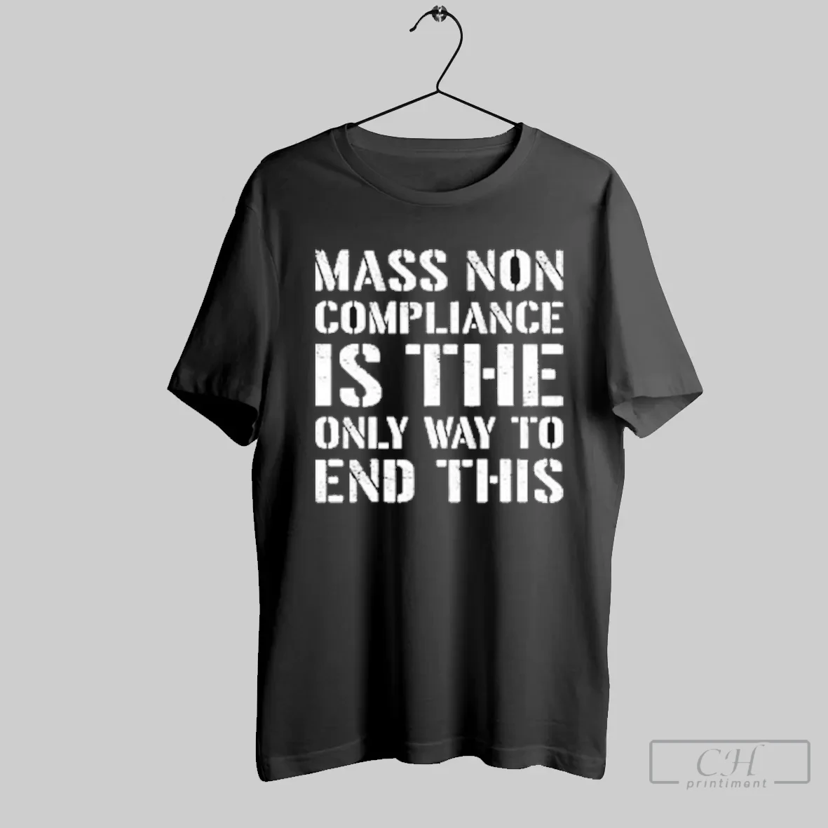 Mass Non Compliance Is The Only Way To End This T Shirt Shirt