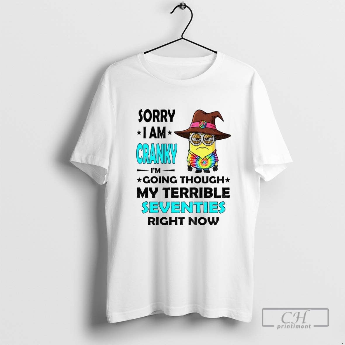Minion Witches Sorry I Am Cranky Going Though My Terrible Seventies Right Now T Shirt
